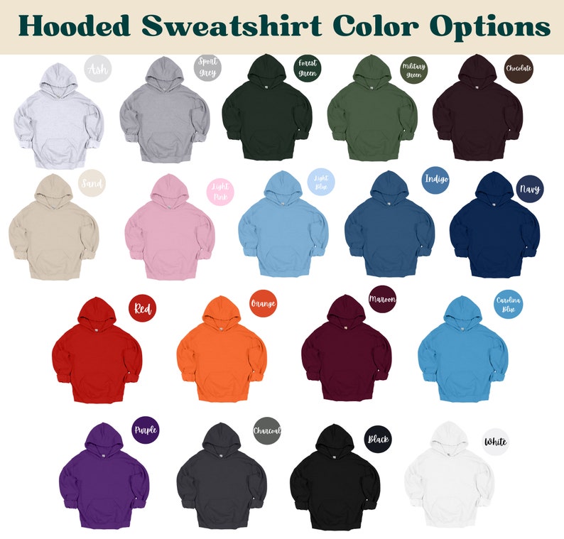 May include: A selection of hooded sweatshirts in various colors, including ash, sport grey, forest green, olive green, chocolate, sand, light pink, light blue, indigo, navy, red, orange, maroon, carolina blue, purple, charcoal, black, and white.