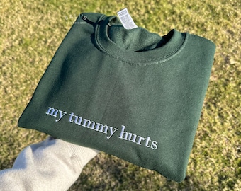 My Tummy Hurts Embroidered Sweatshirt, Embroidered Crewneck funny, Embroidered Sweater, My Tummy Hurts, Custom Sweatshirt, Custom Sweater