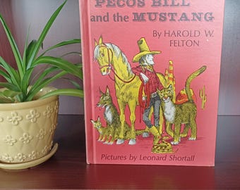 RARE, Pecos Bill and the Mustang, by Harold W. Felton, illustrated by Leonard Shortall, vintage 1970, tall tale for kids