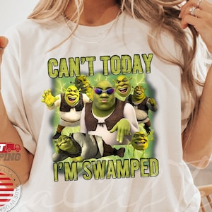 Shrek Face Meme Shirt, Can&#39;t Today I&#39;m Swamped Shirt, Funny Girls Shirt, Shrek Funny Shirt, Fiona Tshirt, Funny Shrek Trending Tee