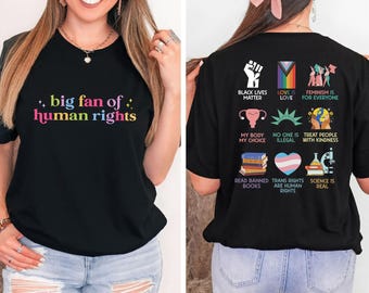 Big Fan of Human Rights Shirt, Equality Activist Tee, Feminist Pride Shirt, Social Justice Sweater, Anti Trump Shirt, Rainbow LGBT Tee,