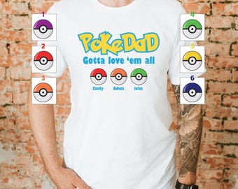 Personalized PokéDad T-Shirt, Gotta Love Em All, Custom Father's Day Gift
