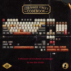 May include: A mechanical keyboard keycap set themed 221B Baker Street Codebook. The set includes cream, brown, and black keys with various illustrations and text. A sign at the top reads 221B BAKER STREET CODEBOOK and text at the bottom reads A whisper of evidence is enough to see the truth.