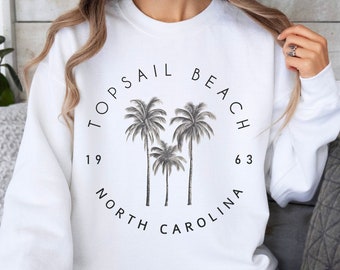 Topsail Beach Sweatshirt, Topsail Beach Sweater, North Carolina Pullover Crewneck, Beach Lover Gift, Road Trip Shirt, East Coast T-Shirt