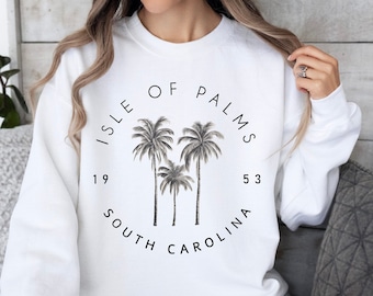 Isle of Palms South Carolina Sweatshirt, Isle of Palms Sweater, Isle of Palms Gift, Charleston Sweater Gift Shirt, SC Souvenir, Beach Top