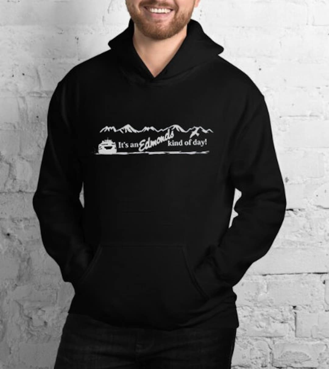 It's an Edmonds Kind of Day Hoodie, Edmonds Washington Pride, Edmonds Ferry Top, Puget Sound