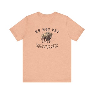 Do Not Pet the Fluffy Cows T-Shirt, South Dakota Shirt, Funny Bison Buffalo T-Shirt, Midwest Badlands National Park Outfit, Gift Black Hills image 9