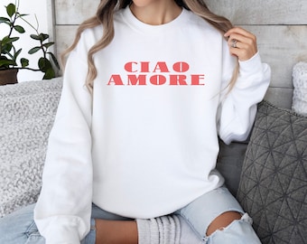 CIAO AMORE-trui, Italië minnaar sweater, Love In Italian shirt, Italië reizen hoodie, minimalistisch shirt voor liefhebbers, valentijnscadeau voor haar