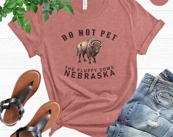 T-shirt Ne pas caresser les vaches duveteuses, chemise Nebraska, T-shirt drôle de bison buffalo, tenue pour le parc national des Midwest Badlands, cadeau Black Hills