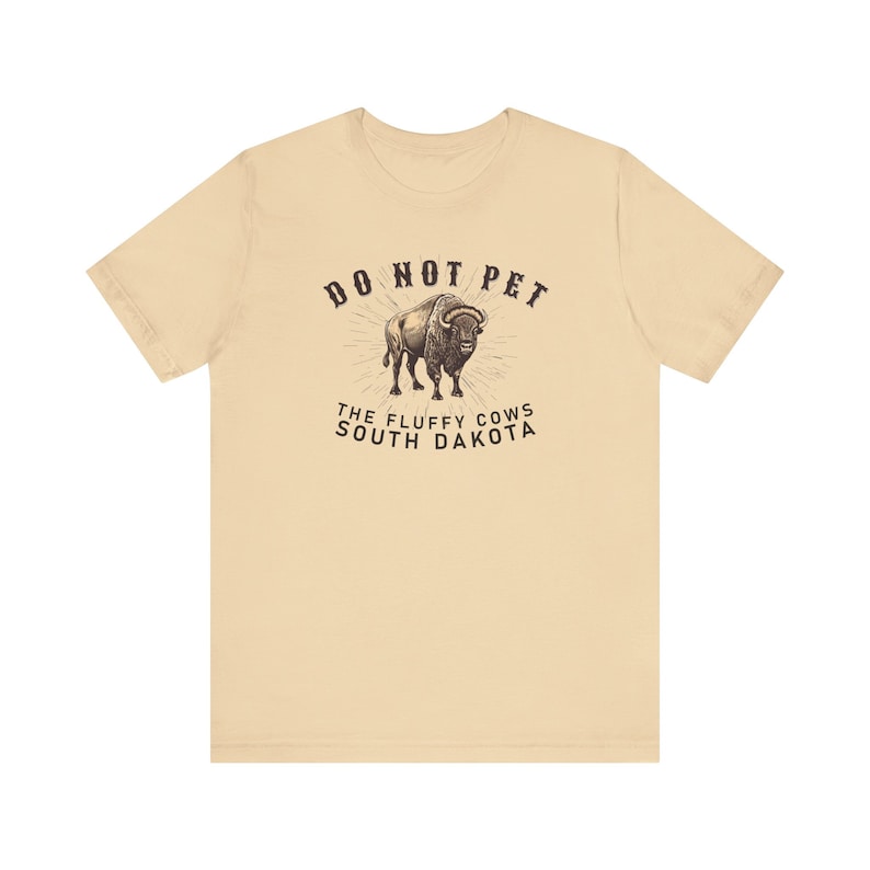 Do Not Pet the Fluffy Cows T-Shirt, South Dakota Shirt, Funny Bison Buffalo T-Shirt, Midwest Badlands National Park Outfit, Gift Black Hills image 6