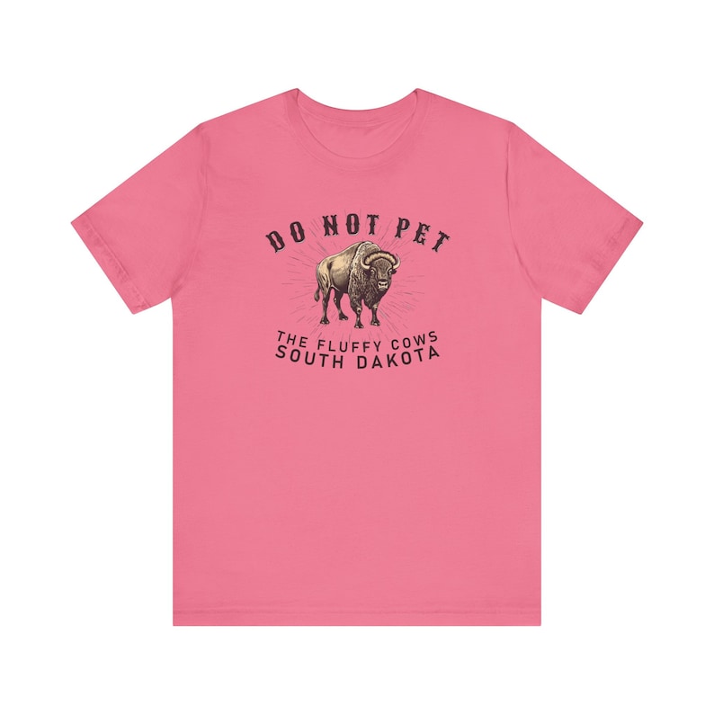 Do Not Pet the Fluffy Cows T-Shirt, South Dakota Shirt, Funny Bison Buffalo T-Shirt, Midwest Badlands National Park Outfit, Gift Black Hills image 7