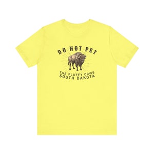 Do Not Pet the Fluffy Cows T-Shirt, South Dakota Shirt, Funny Bison Buffalo T-Shirt, Midwest Badlands National Park Outfit, Gift Black Hills image 8