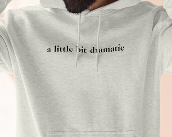 A Little Bit Dramatic Unisex Premium Pullover Hoodie
