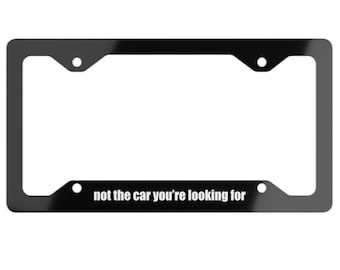 Not the Car You're Looking for | Star Wars Metal License Plate Cover Frame