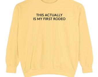 Sweat-shirt teint en pièce My First Rodeo en plusieurs couleurs