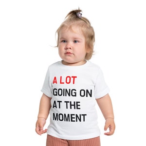A Lot Going On At The Moment Baby Short Sleeve T-Shirt