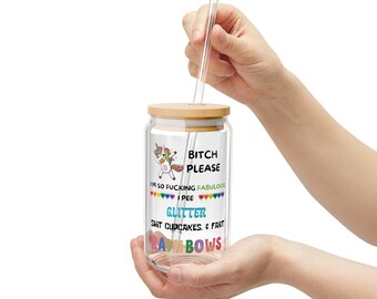 I&#39;m fabulous, Unicorn, bitch please, libby glass, iced coffee cup, funny gift for friend, cupcakes, glitter, rainbows, Sipper Glass, 16oz