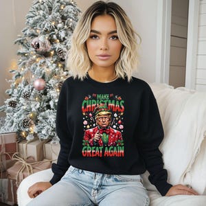 Make Christmas Great Again Sweatshirt - Funny Trump Holiday Gift, Patriotic Christmas Sweater, Political Humor, Trump Supporter Gift