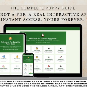 May include: A laptop, tablet, and smartphone display the "Complete Puppy Guide" app interface. The app features a green and white design with icons for puppy care topics. Text at the top reads "The Complete Puppy Guide." The app is described as interactive and accessible.