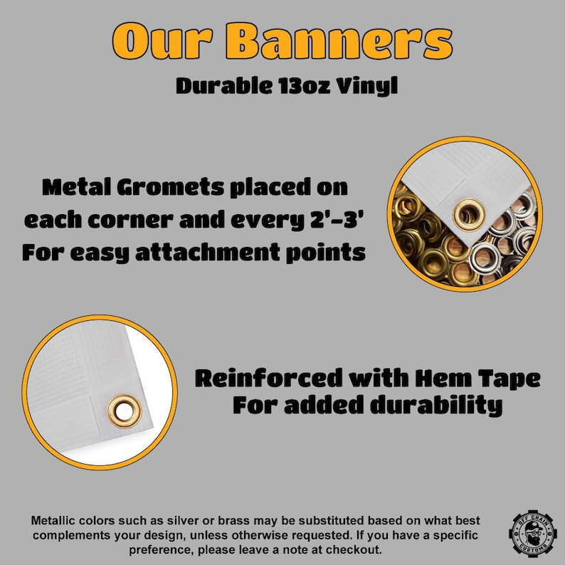 May include: White vinyl banner with the text "Our Banners" in yellow. The banner is 13oz and has metal grommets placed on each corner and every 2-3 feet for easy attachment. The banner is reinforced with hem tape for added durability.