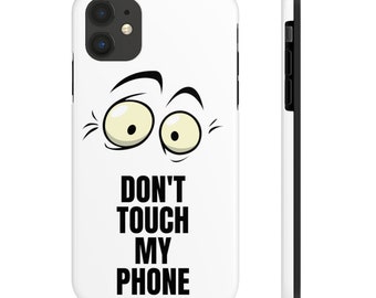Don't Touch White Tough Phone Cases