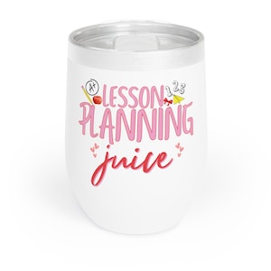 Colorful Lesson Planning Juice Wine Tumbler, Teacher Gift, Cute Drinkware, Insulated Wine Cup, Back to School, Birthday Gift, Fun Teacher