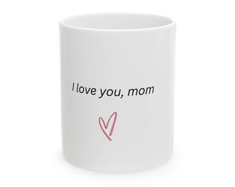 I love you mom mug