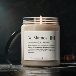 Funny Mexican Gift No Mames Definition with Mexico Flag Proud Mexican American Gifts No Mames Way gifts funny Mexican saying Mexican candles