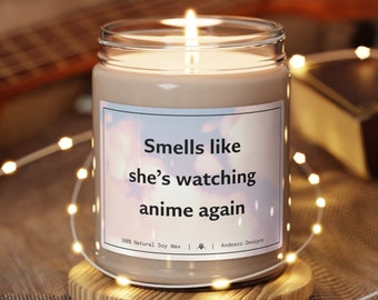 Smells like she is watching anime again candle manga gift anime gift for her cute anime gift ideas anime candle for anime lovers anime fan
