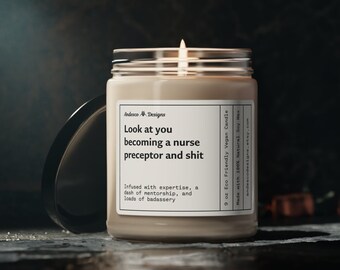 Look at You Becoming a Nurse Preceptor Candle New Nurse preceptor gift Unique Nursing Preceptor Grad Gift New Nurse Preceptor Gift Nurse
