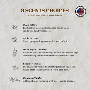 May include: A graphic with the text "9 SCENTS CHOICES" and "Infused with natural essential oils".  The graphic lists 5 different scents: Clean Cotton, Apple Harvest, White Sage + Lavender, Sea Salt + Orchid, and Cinnamon Vanilla. Each scent is described with a short description.