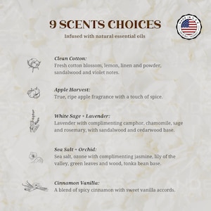 May include: A graphic with the text "9 SCENTS CHOICES" and "Infused with natural essential oils".  The graphic lists 5 different scents: Clean Cotton, Apple Harvest, White Sage + Lavender, Sea Salt + Orchid, and Cinnamon Vanilla. Each scent is described with a short description.