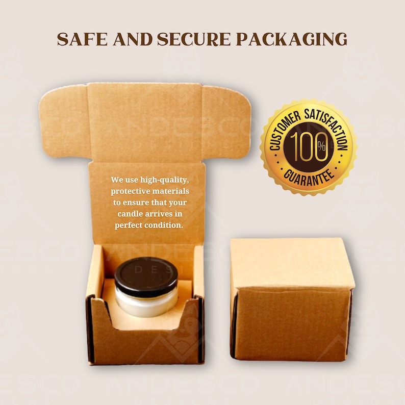 May include: A brown cardboard box with a candle inside. The box is open and the candle is visible. The box is labelled with the text "SAFE AND SECURE PACKAGING". There is a gold sticker on the box that says "CUSTOMER SATISFACTION 100% GUARANTEE".