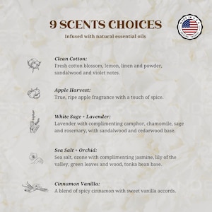 May include: A graphic with the text "9 SCENTS CHOICES" and "Infused with natural essential oils".  The graphic lists 5 different scents: Clean Cotton, Apple Harvest, White Sage + Lavender, Sea Salt + Orchid, and Cinnamon Vanilla. Each scent is described with a short description.