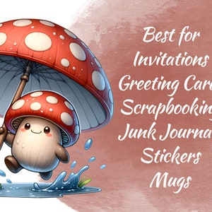 Peut inclure: Un champignon de dessin anim&eacute; avec un chapeau rouge et blanc tient un parapluie rouge et blanc. Le champignon marche dans une flaque d'eau. Le texte "Best for Invitations, Greeting Cards, Scrapbooking, Junk Journals, Stickers, Mugs" est en arri&egrave;re-plan.
