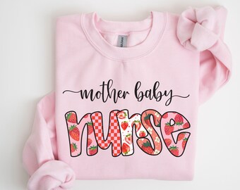 Mother Baby Nurse Sweatshirt, Strawberry Comfort Colors Mother-Baby RN Shirt, Summer L and D Nursing Crewneck, Midwife Gift for OB L&D Nurse