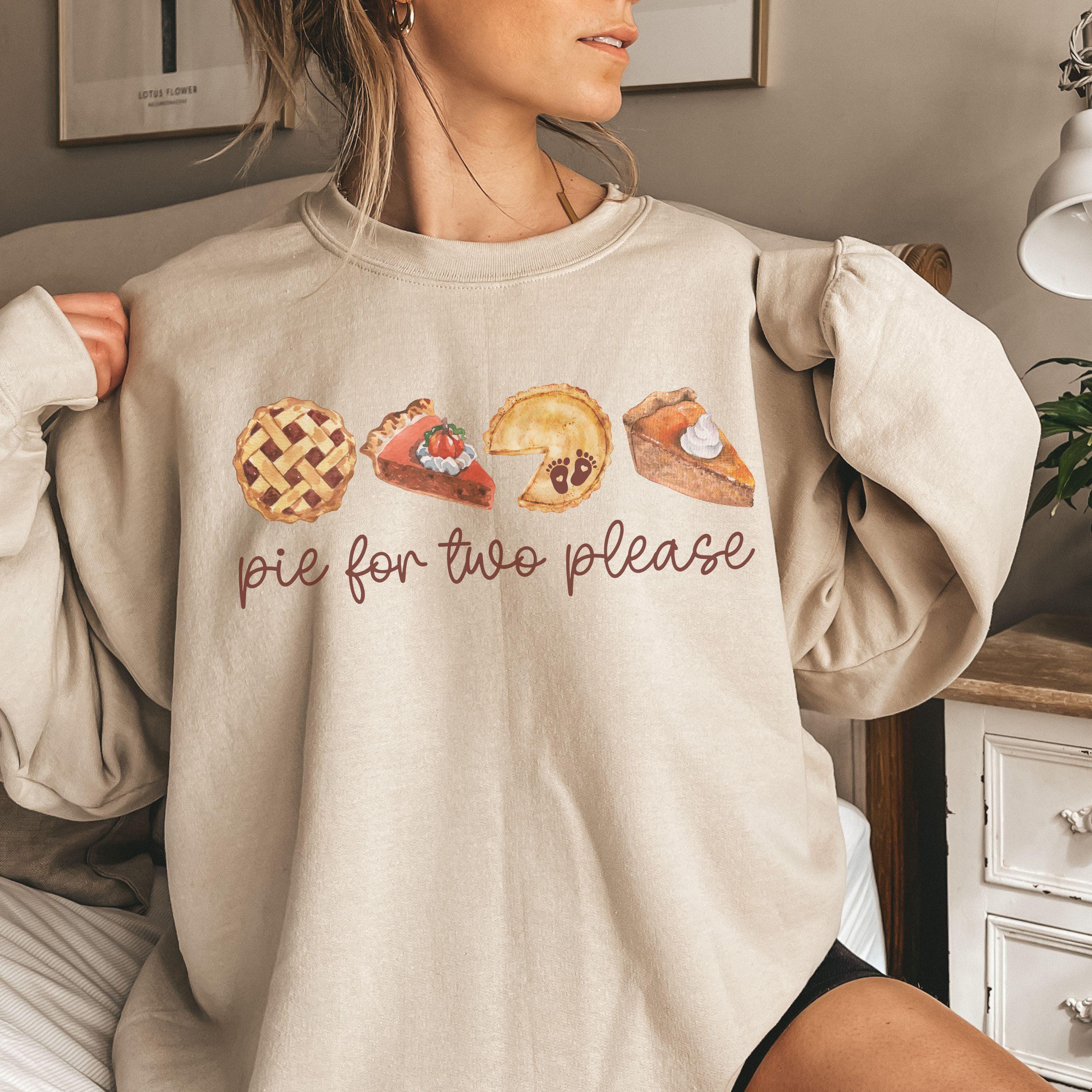 Pie for Two Please Thanksgiving Pregnancy Announcement Sweatshirt