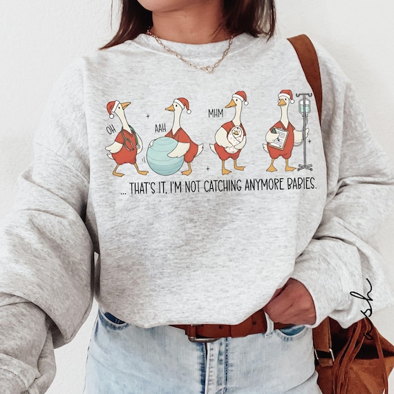 Christmas Labor and Delivery Nurse Sweatshirt, Funny Goose Labor Delivery Shirt, L&D Unit Nurse Gift, Mother Baby Nursing Holiday Tee