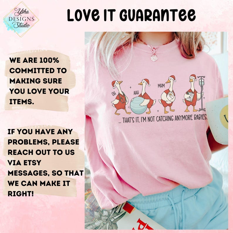 May include: Pink sweatshirt with a humorous illustration of geese in Santa hats, depicting stages of pregnancy and childbirth. Text on the shirt reads, "...THAT'S IT, I'M NOT CATCHING ANYMORE BABIES."