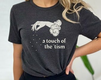 Une touche de style Tism | Chemise drôle d'autisme, sensibilisation à l'autisme, diagnostic tardif, adultes avec autisme, meme d'autisme, cadeau d'autisme