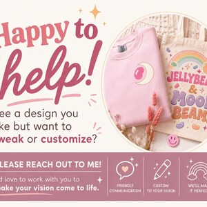 May include: A light pink sweatshirt with a crescent moon and jellybean graphic, a beige tote bag with a rainbow and jellybean print reading Jellybeans & Moon Beams, and a pink smiley face pin. Text includes Happy to help and custom options.