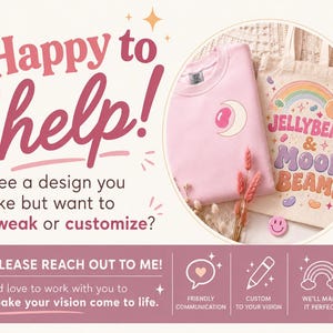 May include: A light pink sweatshirt and a beige canvas tote bag featuring a rainbow and jellybean graphic with the text Jellybeans & Moon Beams. The image includes the text Happy to help! and a banner stating Please reach out to me!