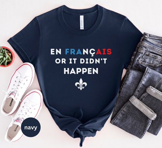 Funny French Shirt, French Teacher Shirt, French Teacher Gift, French Language Shirt, Gift for Language Teacher, French Gifts, France Shirt