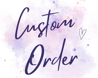 Custom Order - Prices vary, any design can be customized.