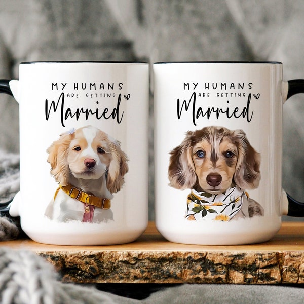 Custom Dog Engagement Gift, My Humans are Getting Married Mug, Custom Pet Engagement Gift, Dog Engagement Gift, Pet Portrait, Gift For Her