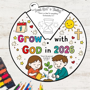 May include: A circular, illustrated design with the text "Grow with God in 2026." The design includes a calendar, a cross, a smiling sun, and children watering a plant. The text "Trust God's Timing" is also present.