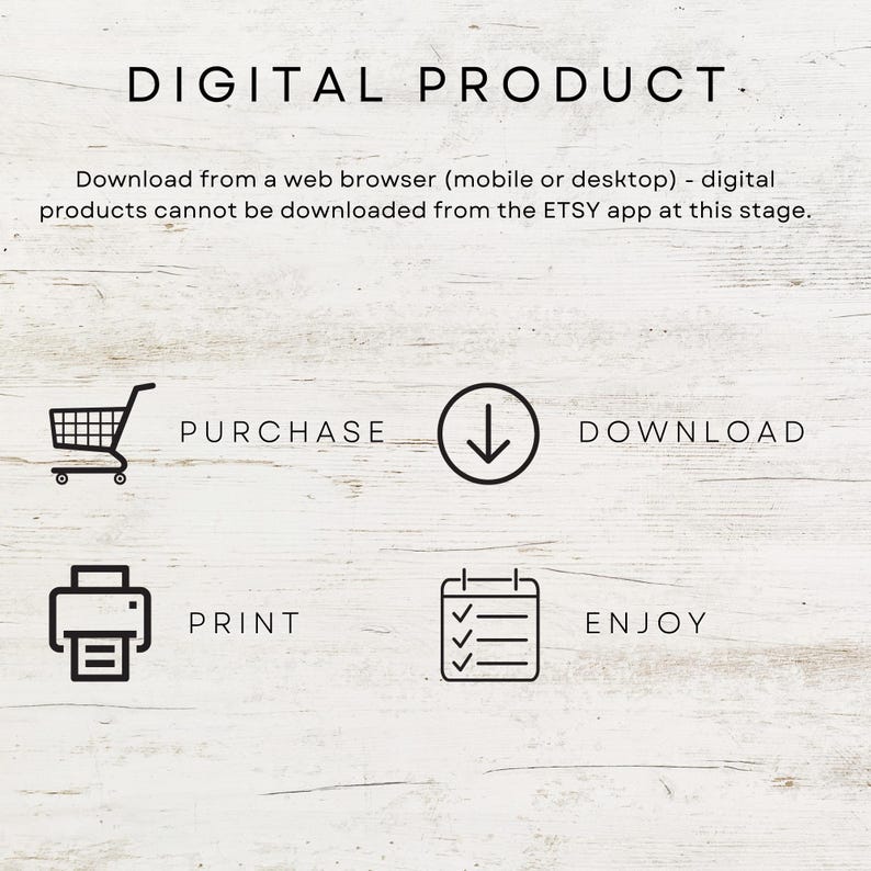 May include: White background with black text and icons. The text reads "DIGITAL PRODUCT" and provides instructions for downloading digital products. Icons include a shopping cart, a download arrow, a printer, and a checklist.