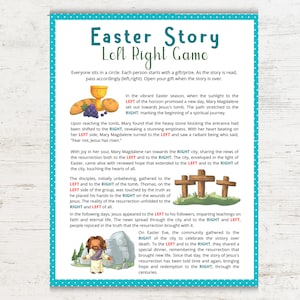 May include: A printable Easter story game for kids. The game instructs players to pass a gift left or right as the story is read. The game includes illustrations of the Easter story, including the empty tomb, Jesus, and the disciples.
