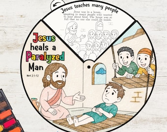May include: A colorful wheel with three sections depicting scenes from the Bible. The first section shows Jesus teaching a group of people in a house. The second section shows Jesus healing a paralyzed man. The third section shows a man being lowered through a roof to see Jesus. The text "Jesus teaches many people" is written above the first section. The text "Jesus heals a Paralyzed Man" is written above the second section. The text "Mark 2:1-12" is written below the second section.