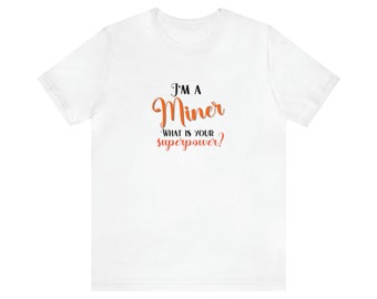 unisex shirt miner, Funny Mining Shirt, Mining Shirt, Miner Shirts, Miner Gift, Support Miner Shirt, Mining TShirt